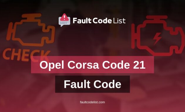 Opel Corsa Code 21 Fault Code