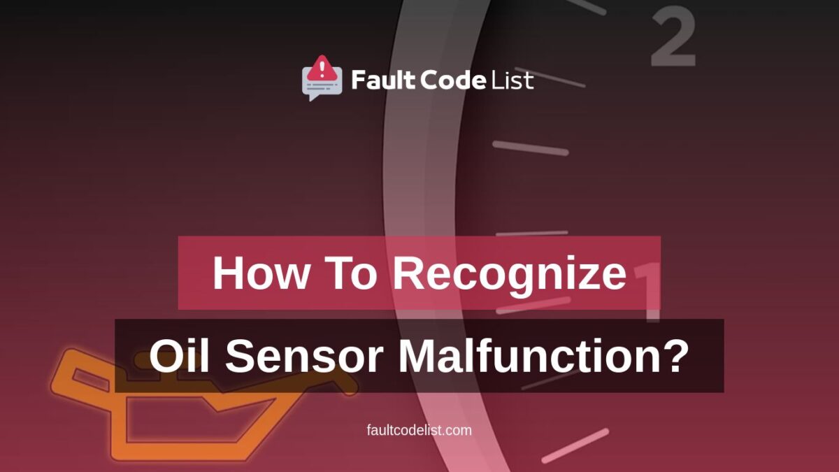 How To Recognize An Oil Sensor Malfunction? Fault Code